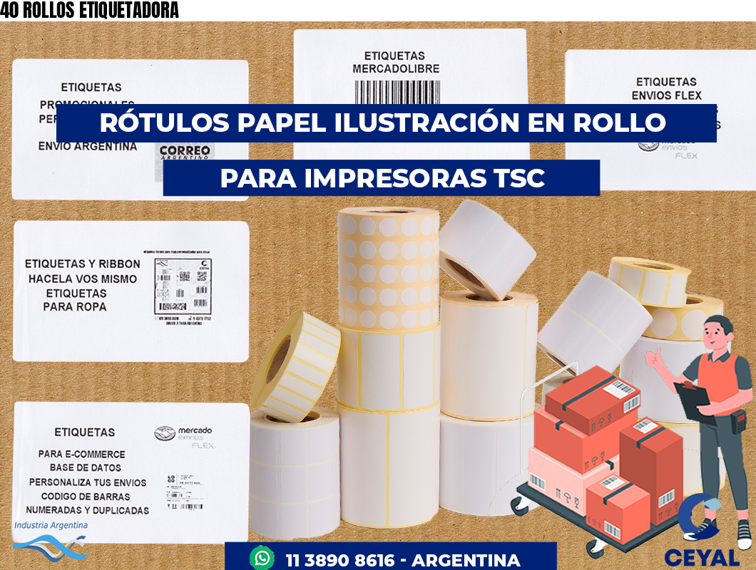 40 ROLLOS ETIQUETADORA