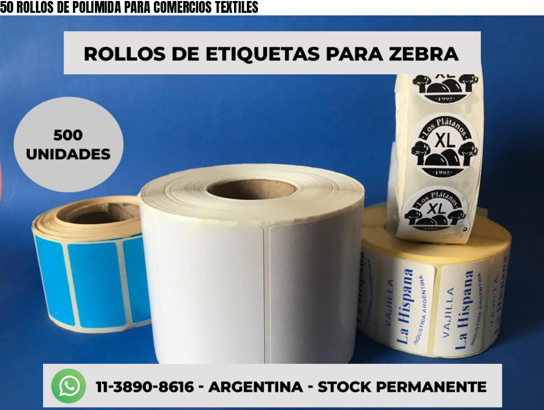 50 ROLLOS DE POLIMIDA PARA COMERCIOS TEXTILES
