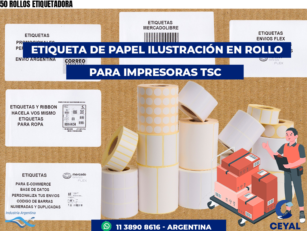 50 ROLLOS ETIQUETADORA