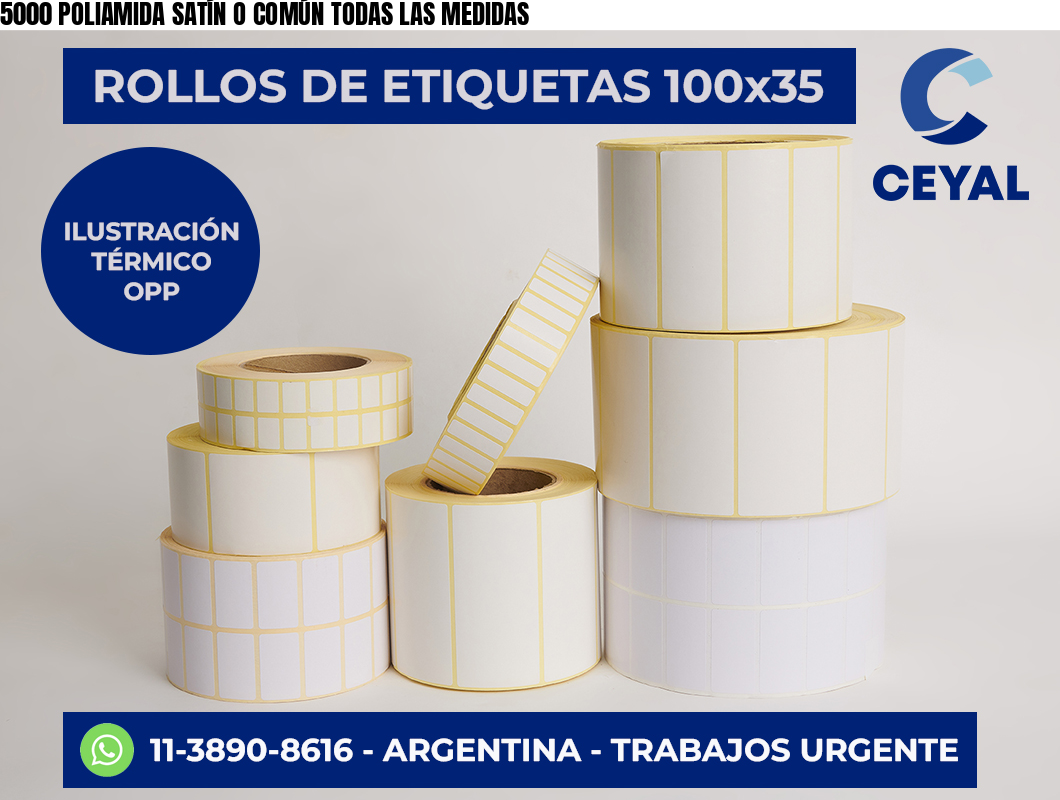 5000 POLIAMIDA SATÍN O COMÚN TODAS LAS MEDIDAS