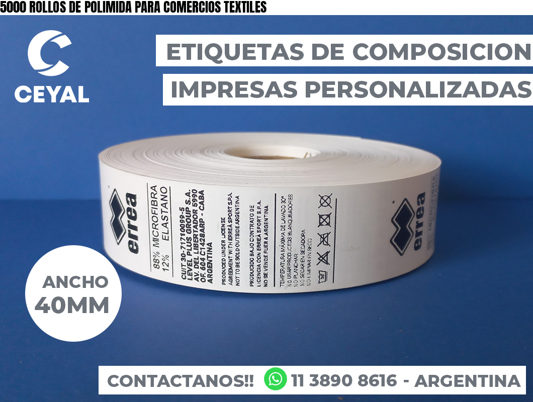5000 ROLLOS DE POLIMIDA PARA COMERCIOS TEXTILES