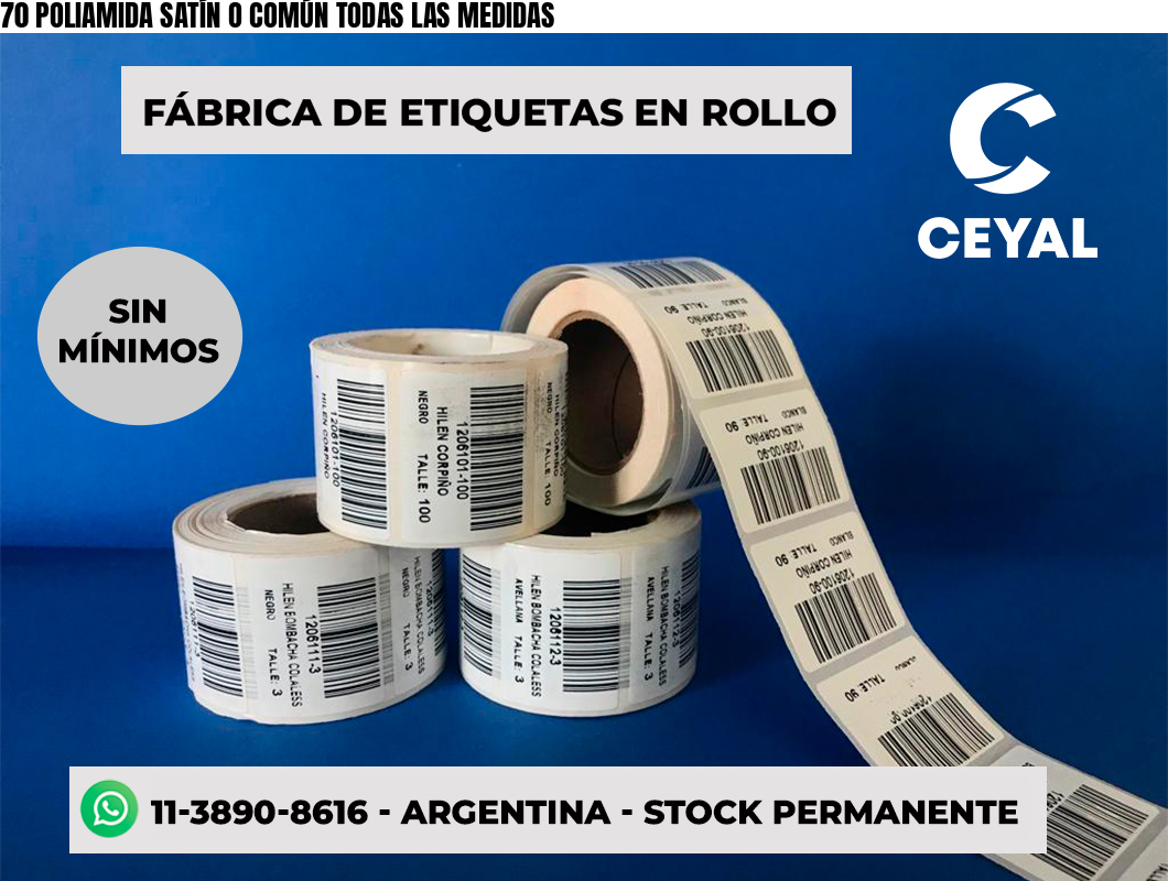 70 POLIAMIDA SATÍN O COMÚN TODAS LAS MEDIDAS
