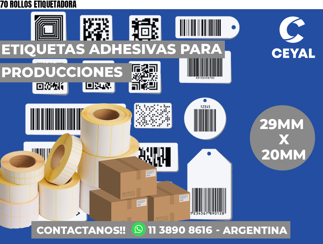 70 ROLLOS ETIQUETADORA