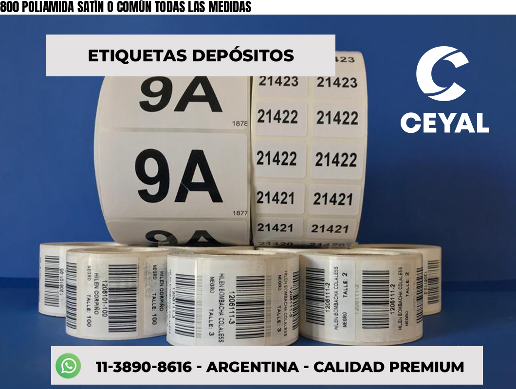 800 POLIAMIDA SATÍN O COMÚN TODAS LAS MEDIDAS