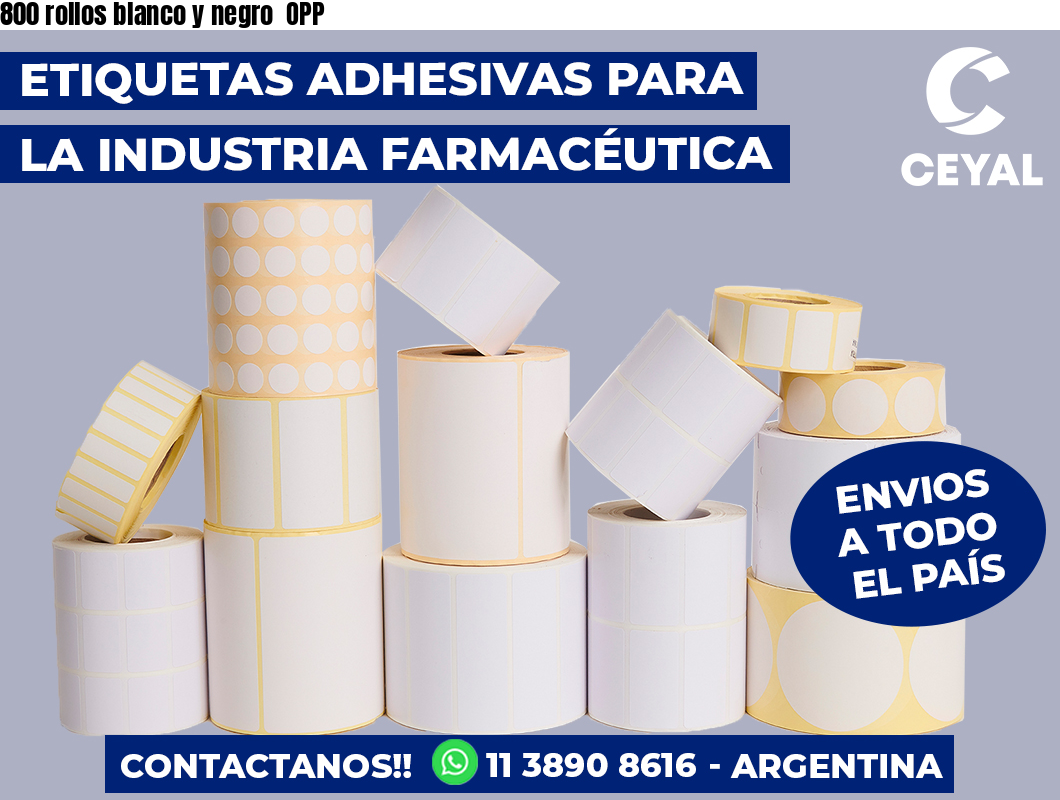 800 rollos blanco y negro  OPP
