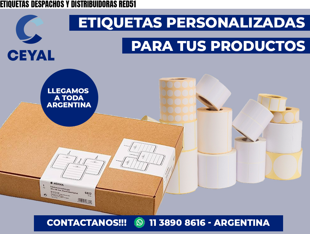 ETIQUETAS DESPACHOS Y DISTRIBUIDORAS RED51