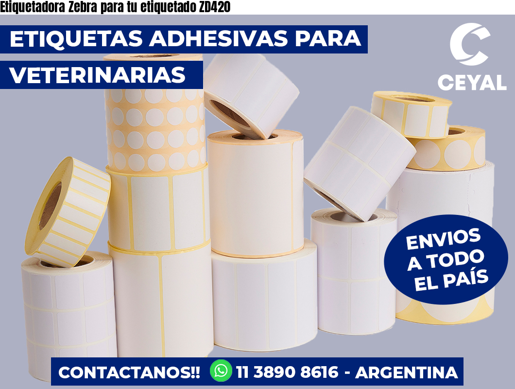 Etiquetadora Zebra para tu etiquetado ZD420