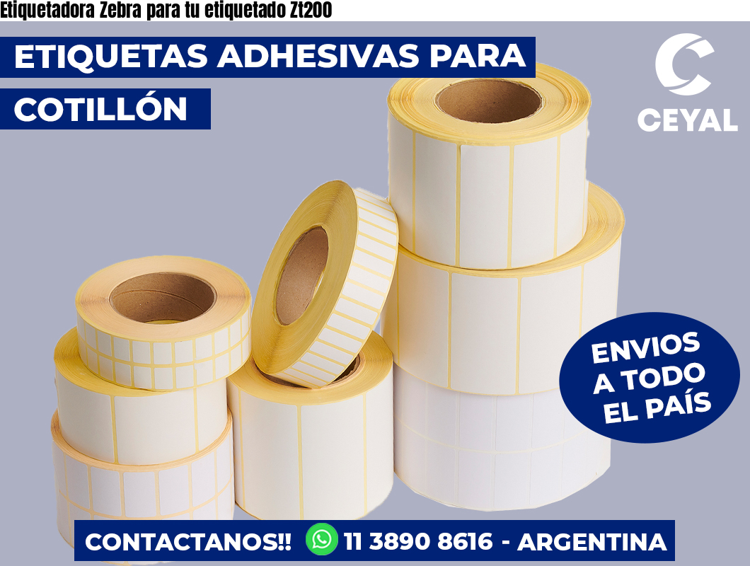 Etiquetadora Zebra para tu etiquetado Zt200