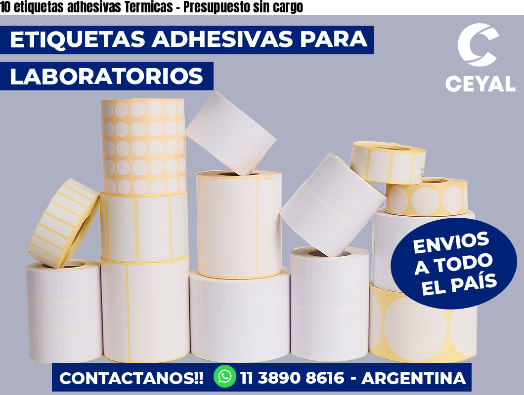 10 etiquetas adhesivas Termicas - Presupuesto sin cargo