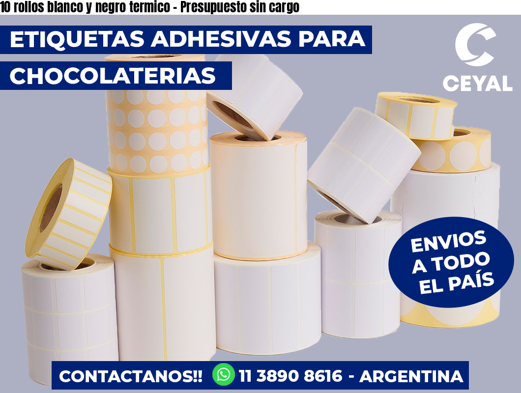 10 rollos blanco y negro termico - Presupuesto sin cargo