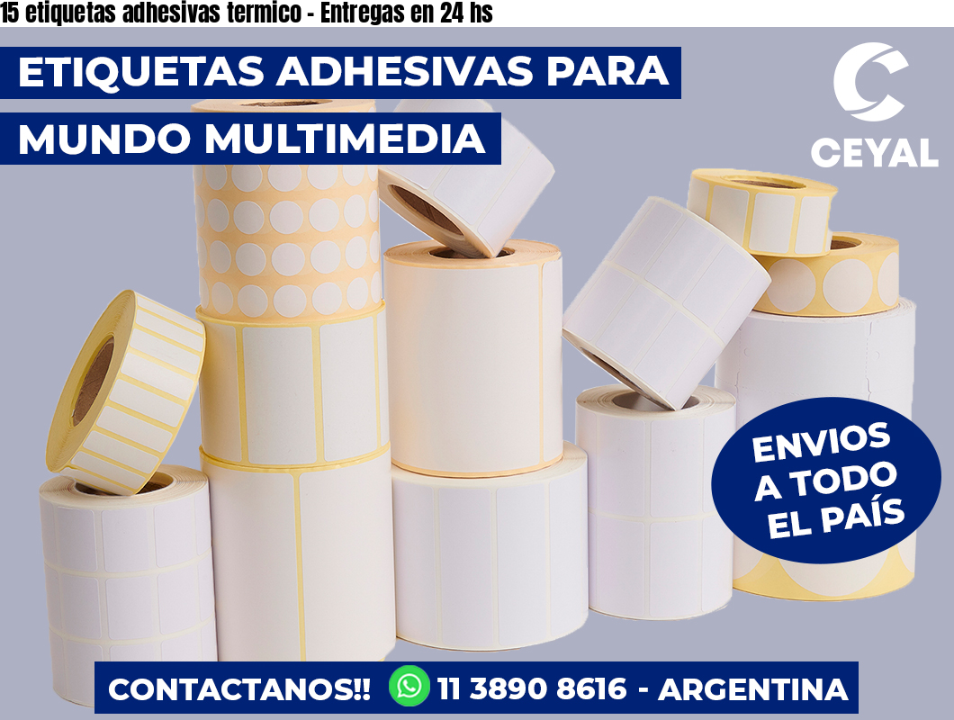 15 etiquetas adhesivas termico – Entregas en 24 hs