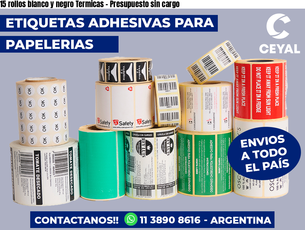 15 rollos blanco y negro Termicas - Presupuesto sin cargo