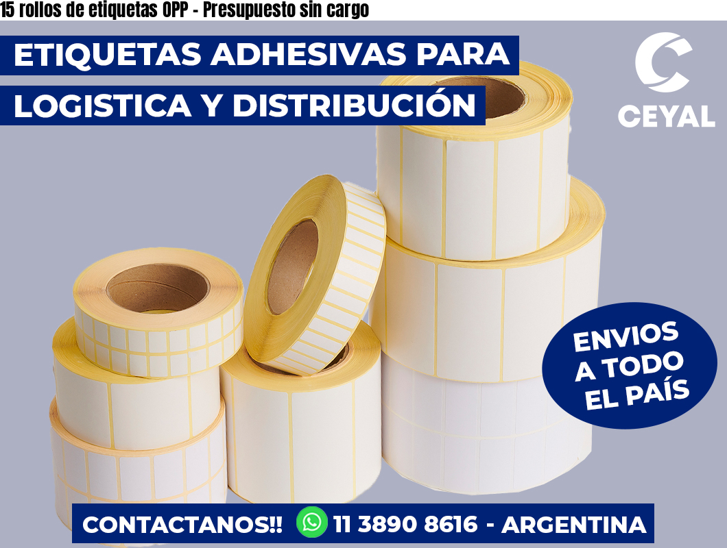 15 rollos de etiquetas OPP - Presupuesto sin cargo