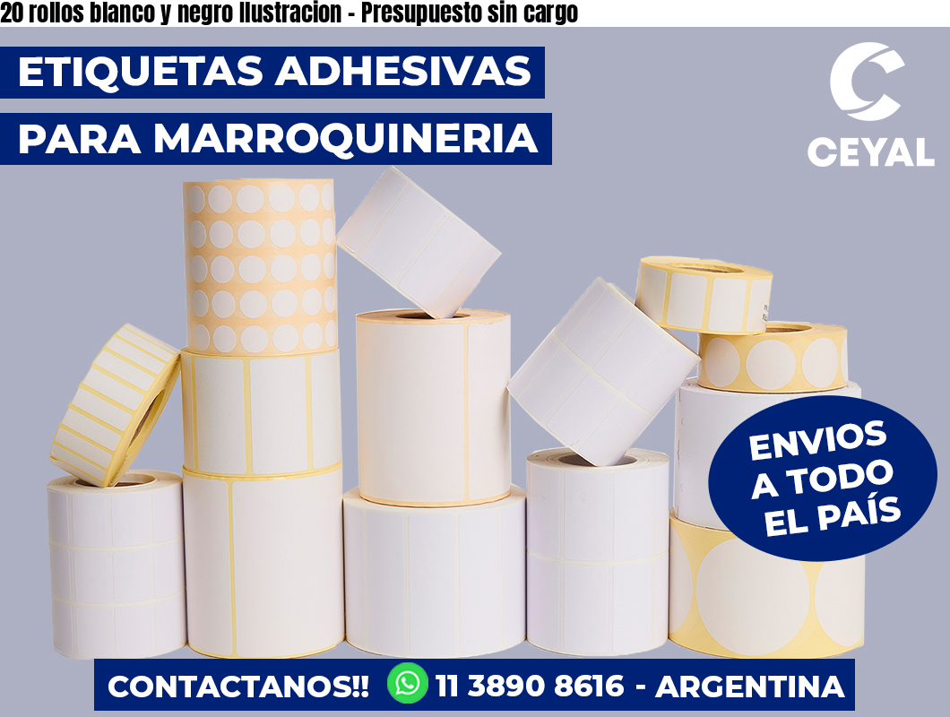 20 rollos blanco y negro Ilustracion - Presupuesto sin cargo