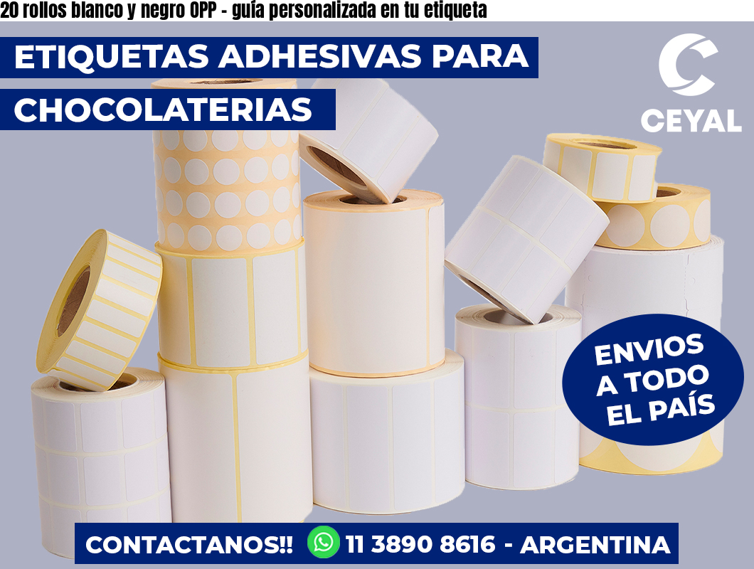 20 rollos blanco y negro OPP – guía personalizada en tu etiqueta