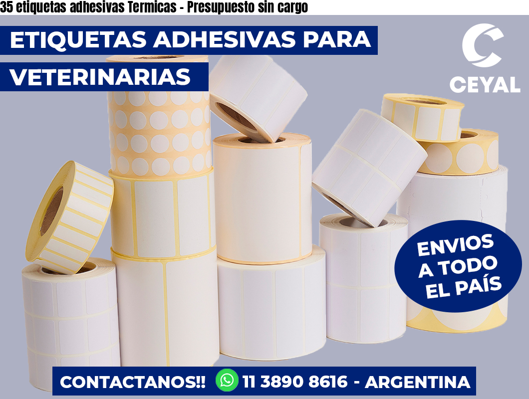 35 etiquetas adhesivas Termicas - Presupuesto sin cargo