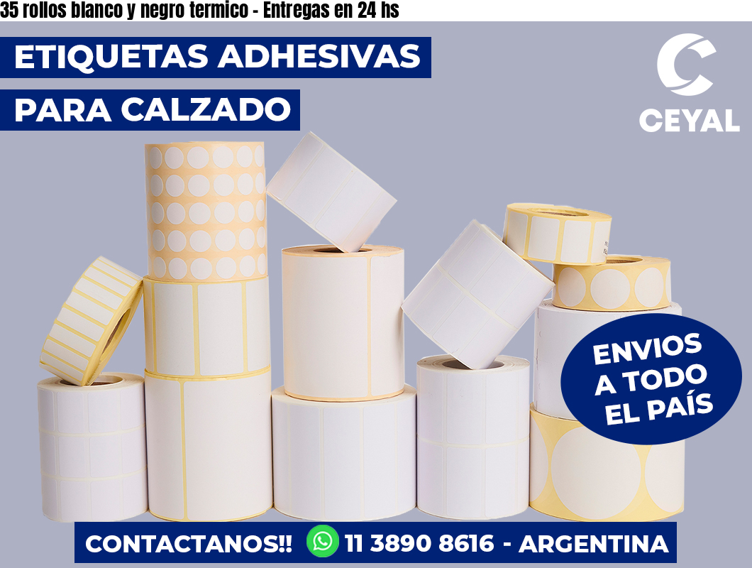 35 rollos blanco y negro termico - Entregas en 24 hs