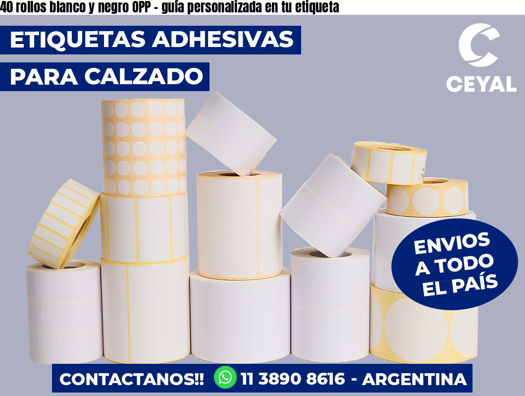 40 rollos blanco y negro OPP - guía personalizada en tu etiqueta
