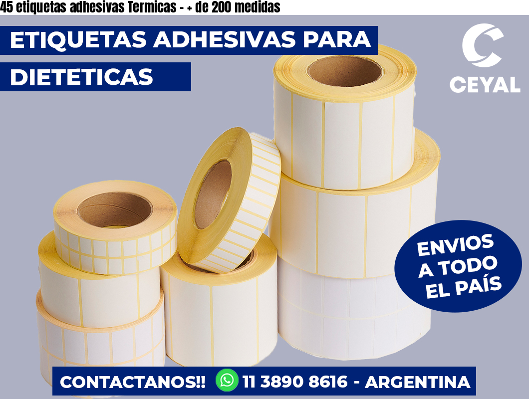 45 etiquetas adhesivas Termicas - + de 200 medidas