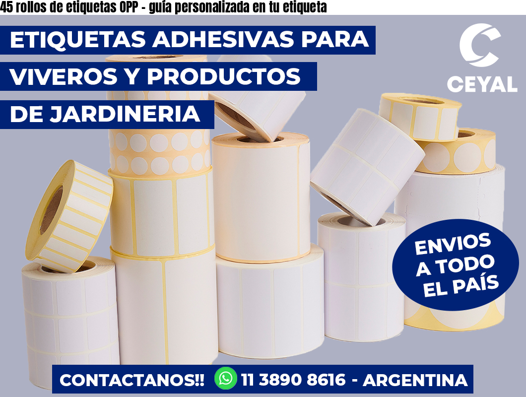 45 rollos de etiquetas OPP - guía personalizada en tu etiqueta