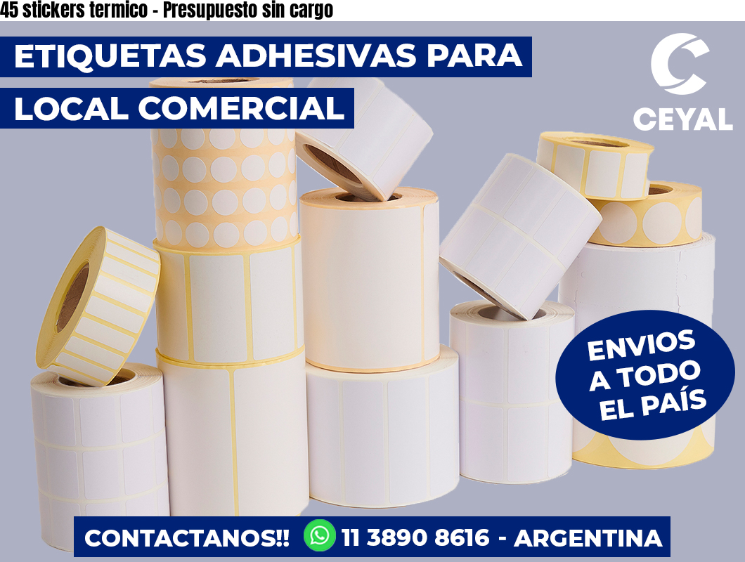 45 stickers termico – Presupuesto sin cargo