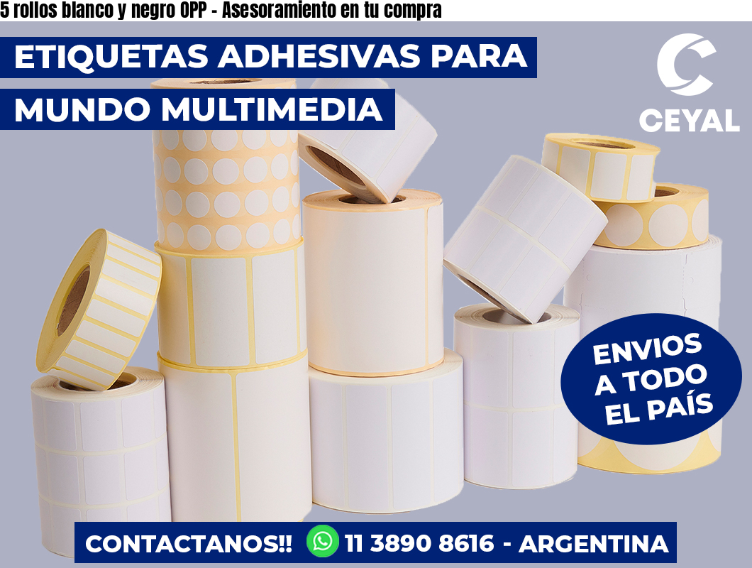 5 rollos blanco y negro OPP – Asesoramiento en tu compra