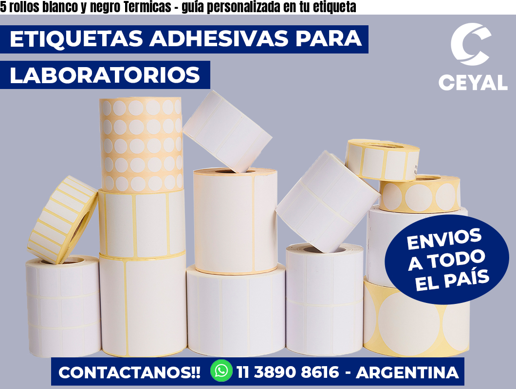 5 rollos blanco y negro Termicas – guía personalizada en tu etiqueta