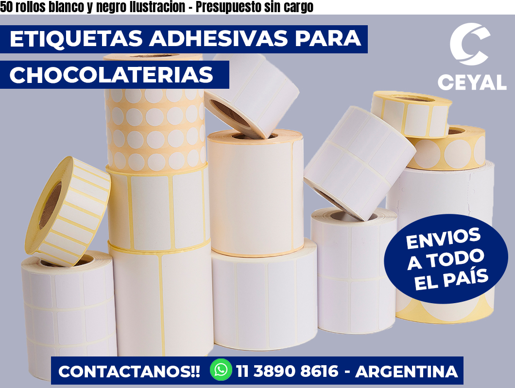 50 rollos blanco y negro Ilustracion - Presupuesto sin cargo