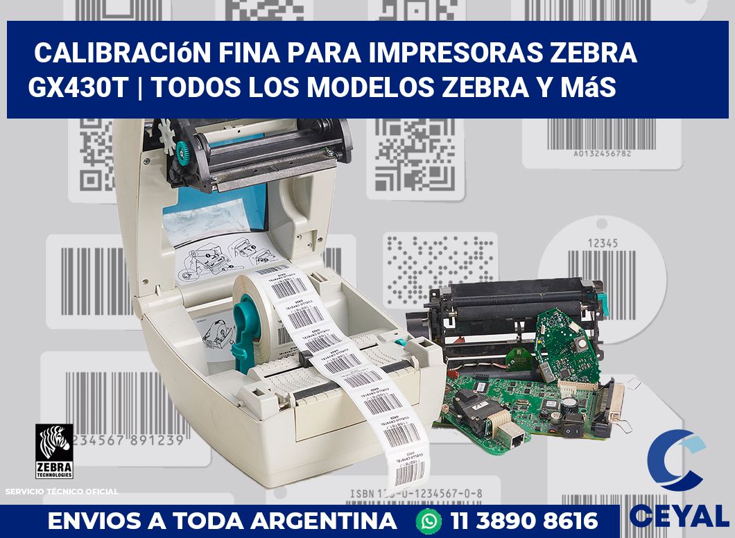 Calibración fina para impresoras Zebra GX430t | Todos los modelos Zebra y más