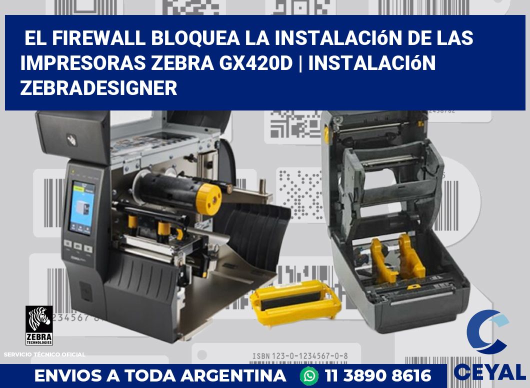 El firewall bloquea la instalación de las impresoras Zebra GX420d | Instalación ZebraDesigner