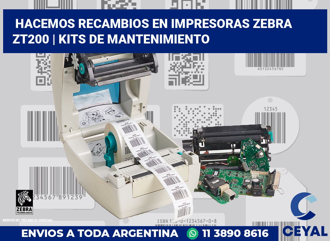 Hacemos recambios en impresoras Zebra ZT200 | Kits de mantenimiento