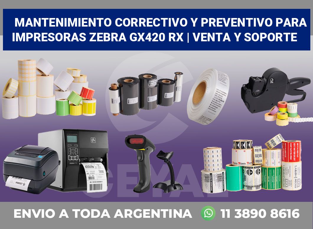 Mantenimiento correctivo y preventivo para impresoras Zebra GX420 RX | Venta y soporte