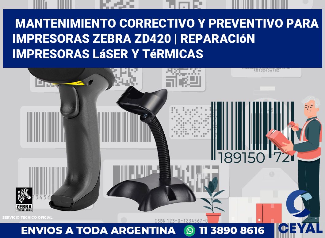 Mantenimiento correctivo y preventivo para impresoras Zebra ZD420 | Reparación impresoras láser y térmicas