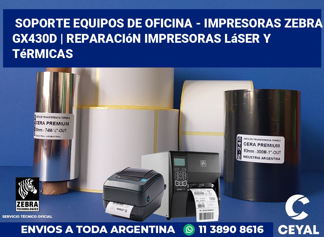 Soporte equipos de oficina - Impresoras Zebra GX430d | Reparación impresoras láser y térmicas