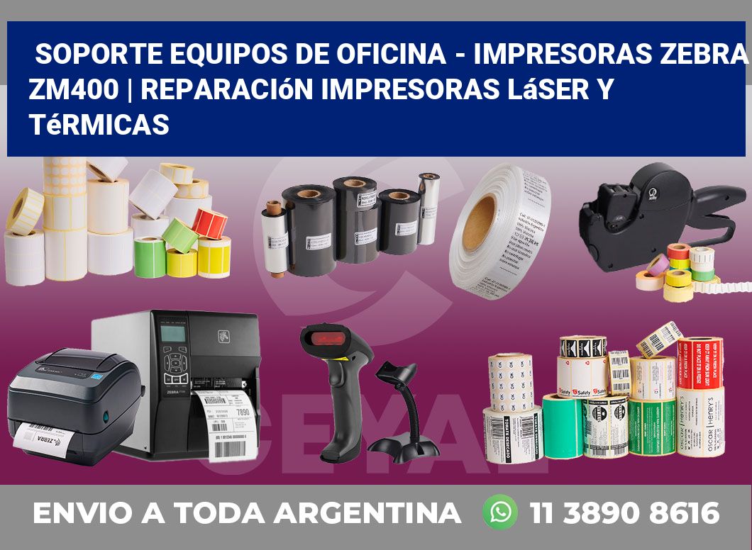 Soporte equipos de oficina – Impresoras Zebra ZM400 | Reparación impresoras láser y térmicas