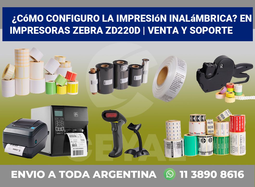 ¿Cómo configuro la impresión inalámbrica? En impresoras Zebra ZD220d | Venta y soporte