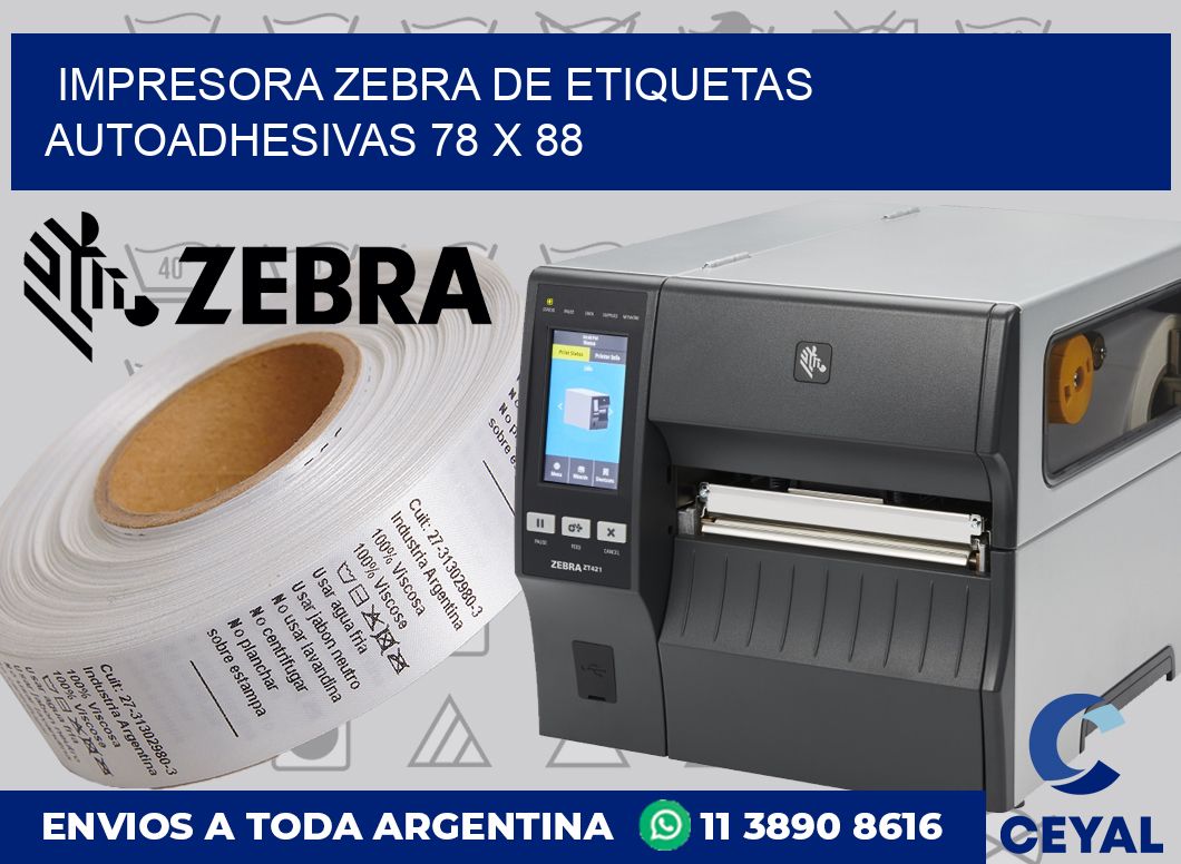 Impresora Zebra de etiquetas autoadhesivas 78 x 88
