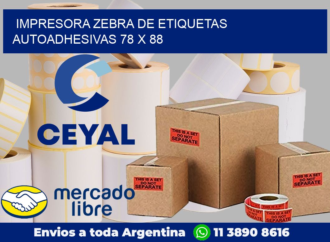 Impresora Zebra de etiquetas autoadhesivas 78 x 88