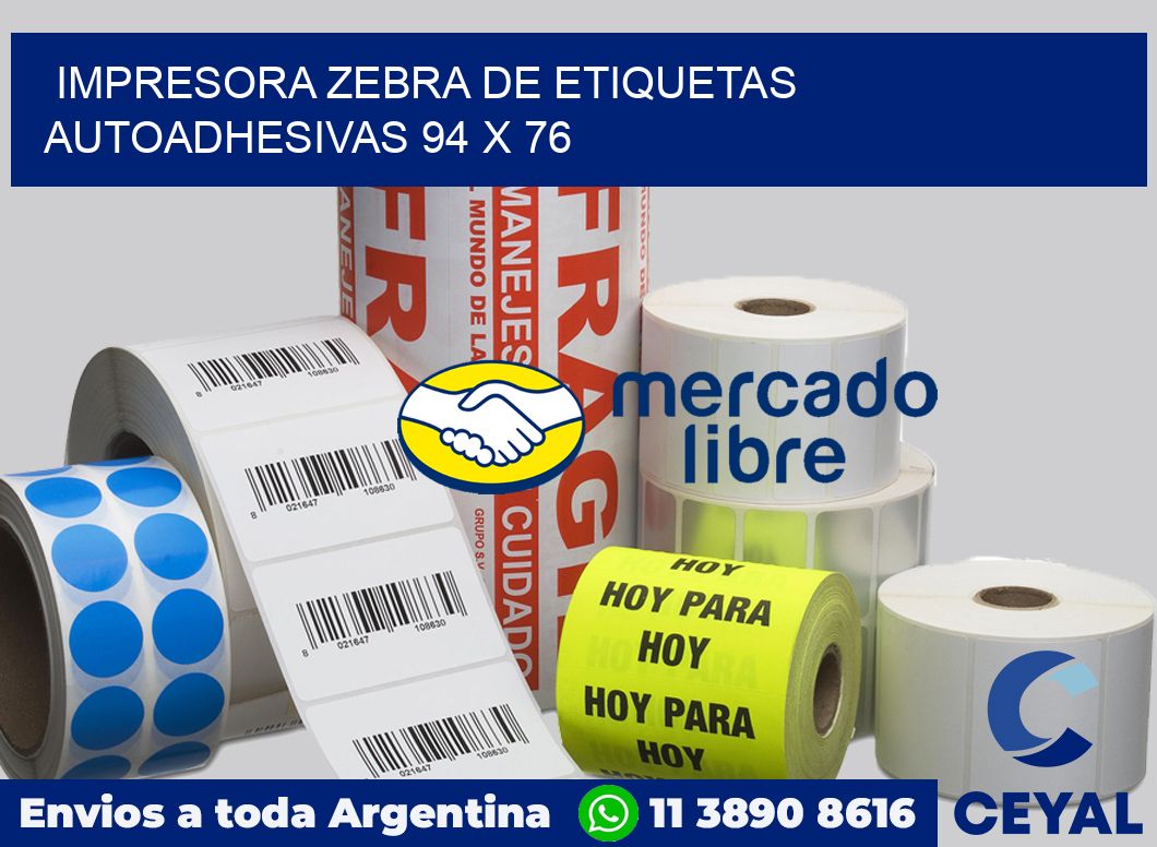 Impresora Zebra de etiquetas autoadhesivas 94 x 76