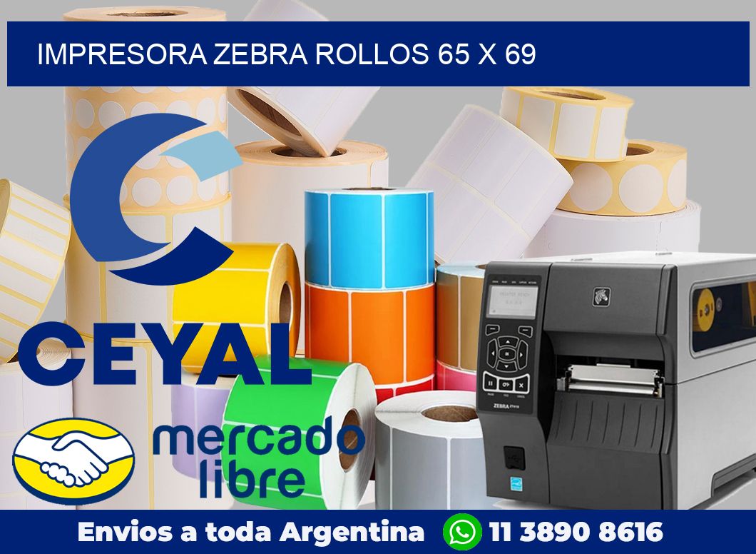 Impresora Zebra rollos 65 x 69