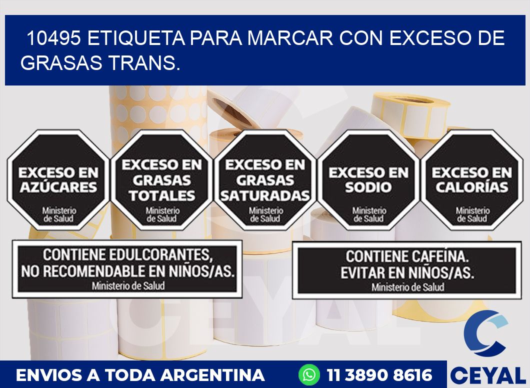 10495 ETIQUETA PARA MARCAR CON EXCESO DE GRASAS TRANS.