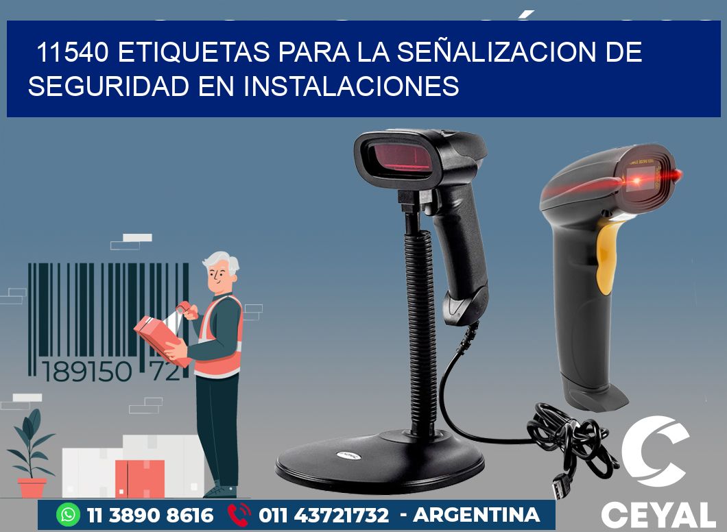 11540 ETIQUETAS PARA LA SEÑALIZACION DE SEGURIDAD EN INSTALACIONES