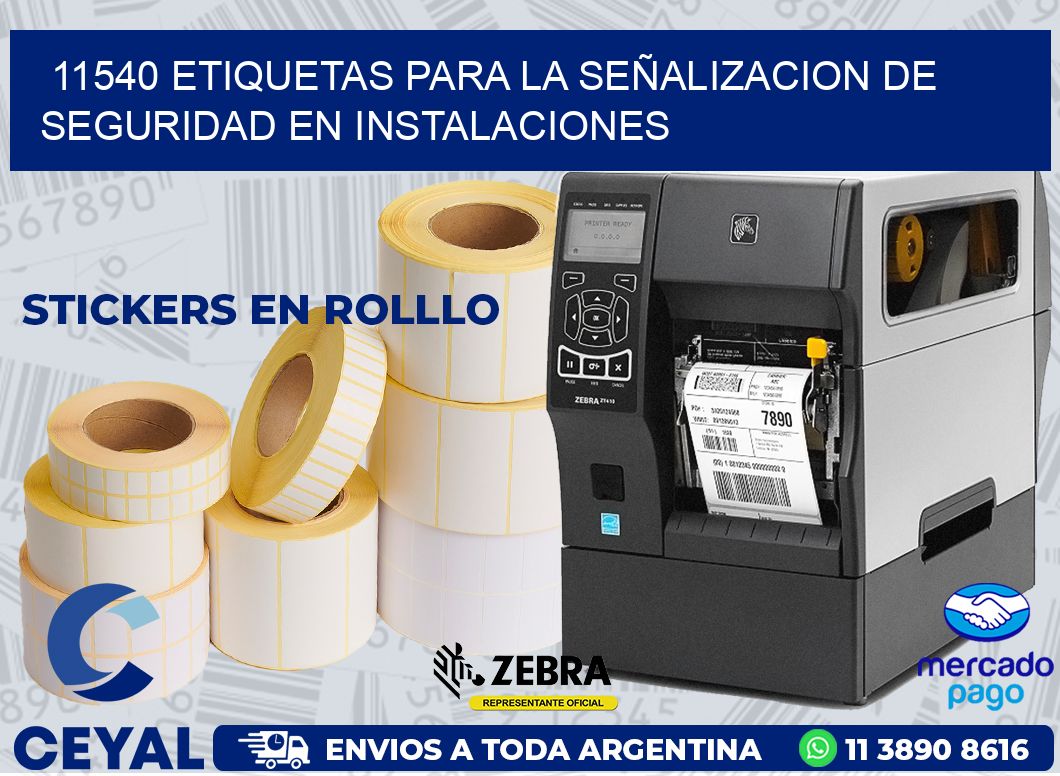 11540 ETIQUETAS PARA LA SEÑALIZACION DE SEGURIDAD EN INSTALACIONES