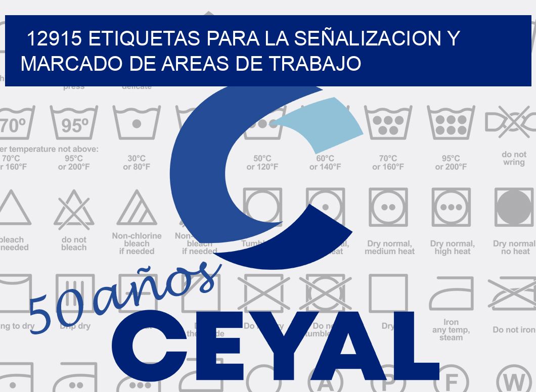 12915 ETIQUETAS PARA LA SEÑALIZACION Y MARCADO DE AREAS DE TRABAJO