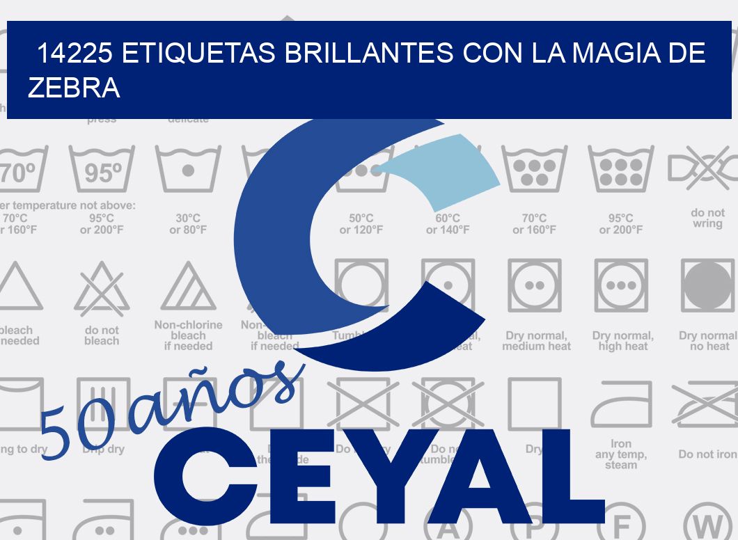 14225 ETIQUETAS BRILLANTES CON LA MAGIA DE ZEBRA