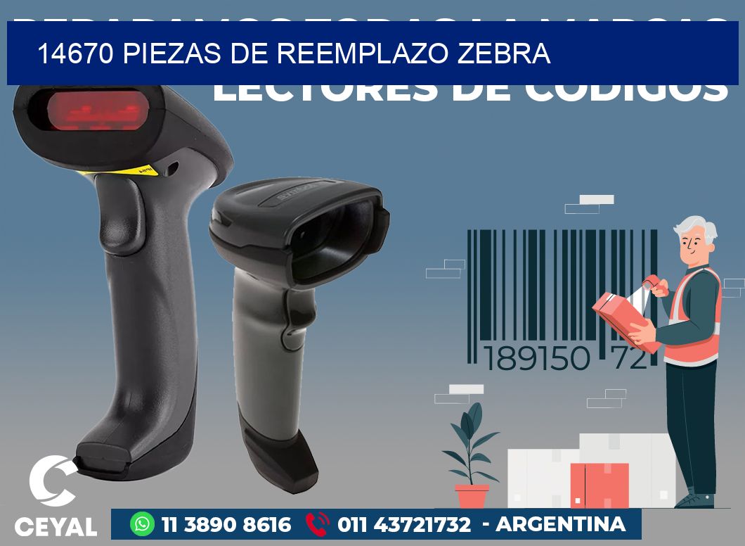 14670 PIEZAS DE REEMPLAZO ZEBRA