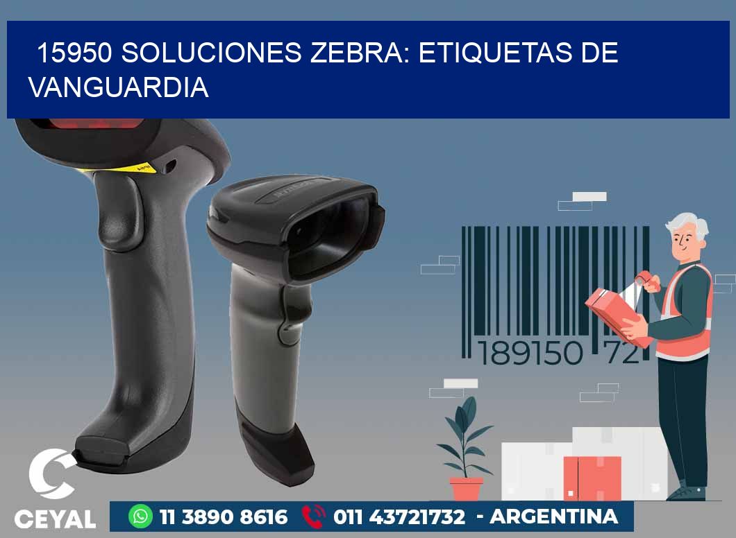 15950 SOLUCIONES ZEBRA: ETIQUETAS DE VANGUARDIA