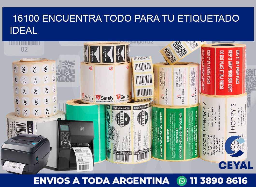 16100 ENCUENTRA TODO PARA TU ETIQUETADO IDEAL