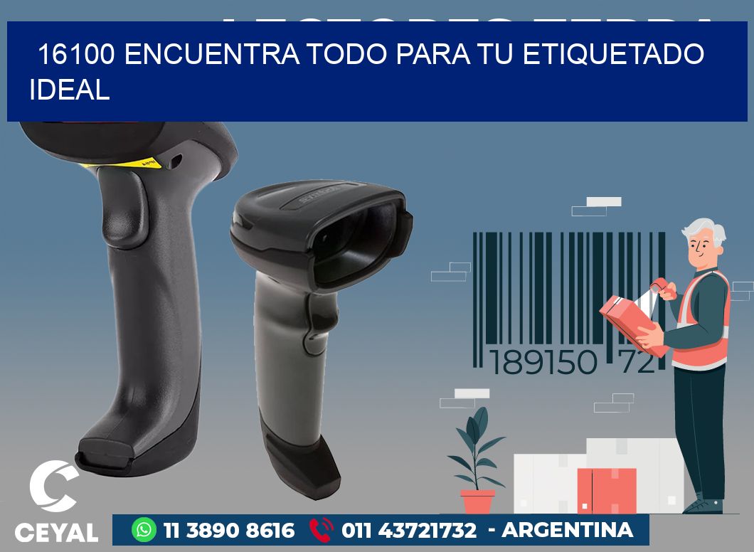 16100 ENCUENTRA TODO PARA TU ETIQUETADO IDEAL