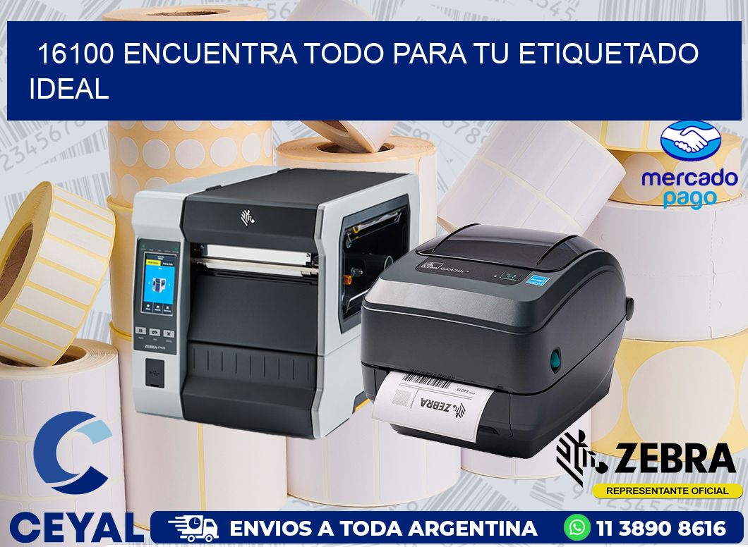 16100 ENCUENTRA TODO PARA TU ETIQUETADO IDEAL